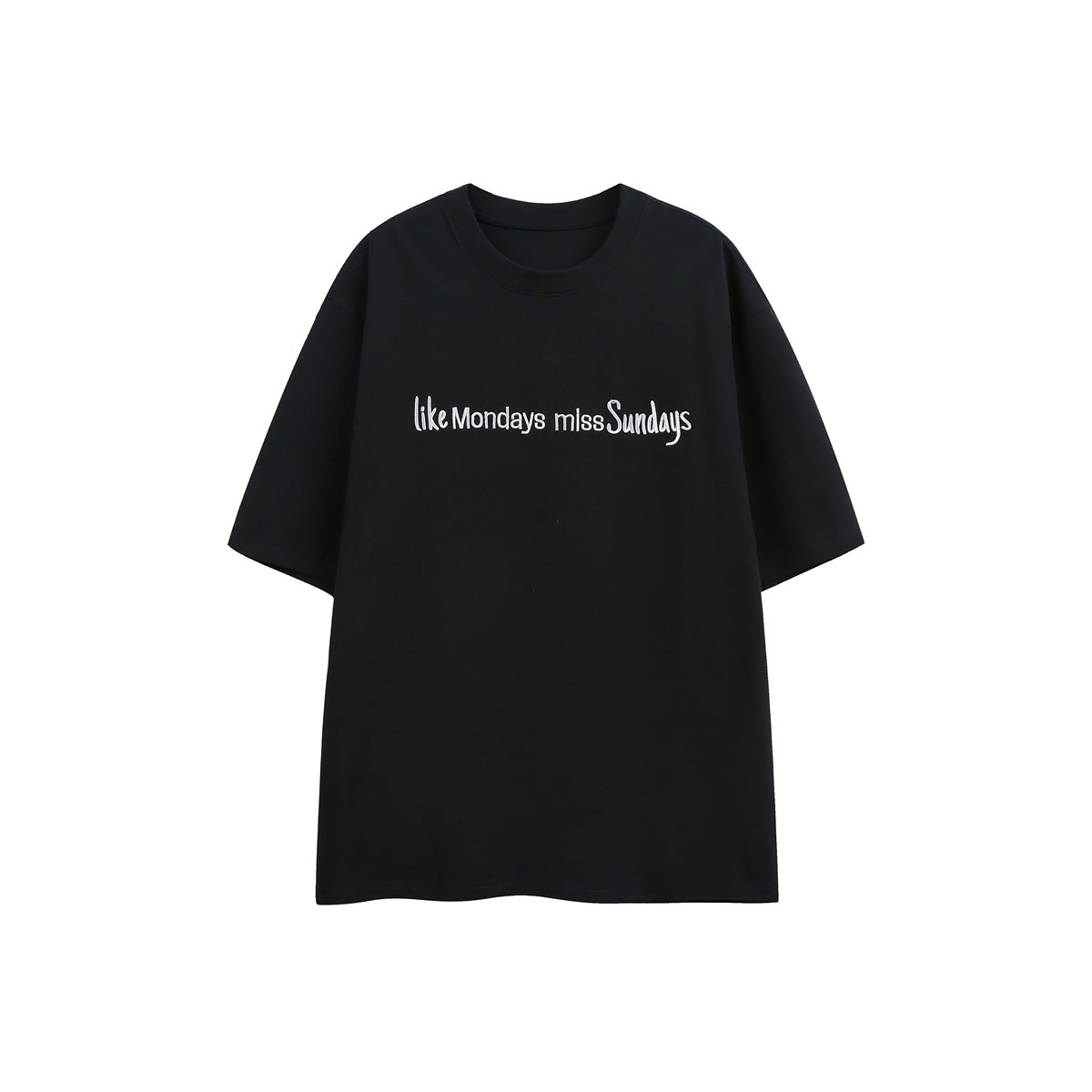 Black short-sleeve crew-neck T-shirt with white embroidered 'like Mondays miss Sundays' lettering on the chest