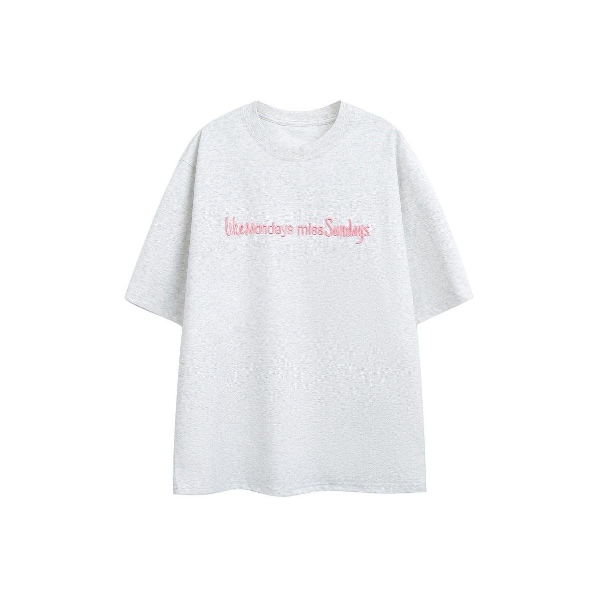 Heather gray short-sleeve T-shirt with pink embroidered 'like Mondays miss Sundays' lettering across the chest